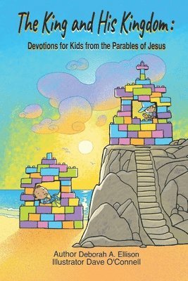 The King and His Kingdom: Devotions for Kids from the Parables of Jesus 1