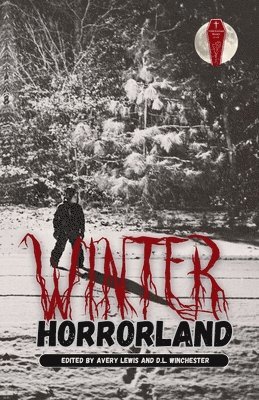 Kathleen Palm, D L Winchester, Avery Lewis - Winter Horrorland, Häftad