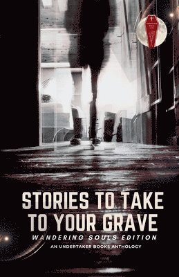 Stories To Take To Your Grave 1