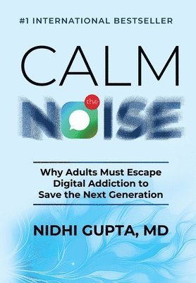 Nidhi Gupta, Nidhi Gupta MD - Calm the Noise, Inbunden