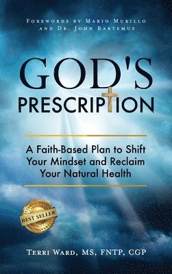 Terri Ward - God's Prescription, Inbunden