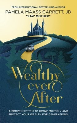 Pamela Maass Garrett - Wealthy Ever After, Inbunden. Tillgänglighet: Lägg i varukorg