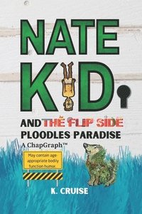 bokomslag Nate Kid and the Flip Side Ploodles Paradise