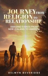 bokomslag Journey from Religion to Relationship