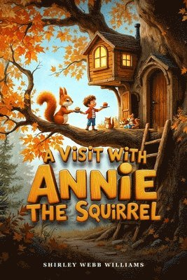 Visit with Annie the Squirrel