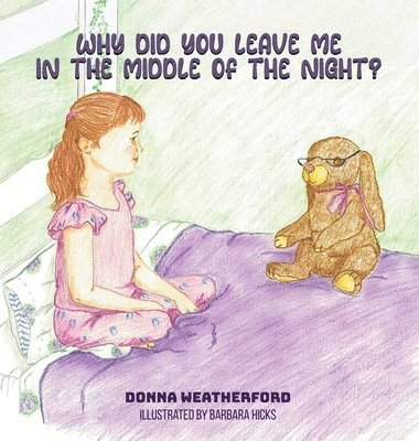 Donna Patricia Weatherford - Why Did You Leave Me in the Middle of the Night?, Inbunden