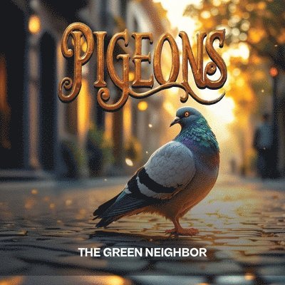 The Green Neighbor - Pigeons, Häftad