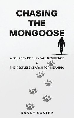 Danny Suster - Chasing the Mongoose, Inbunden
