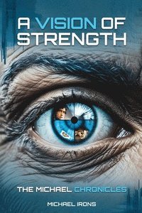 bokomslag Vision of Strength The Michael Chronicles