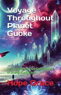 bokomslag Voyage Throughout Planet Guoke