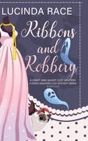 Lucinda Race - Ribbons & Robbery, Inbunden