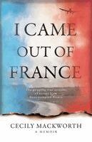 Cecily Mackworth - I Came Out of France, Häftad. Tillgänglighet: Lägg i varukorg