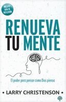 Larry Christenson - Renueva Tu Mente: El Poder Para Pensar Como Dios Piensa, Häftad