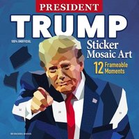 bokomslag President Trump Sticker Mosaic Art: 12 Frameable Moments