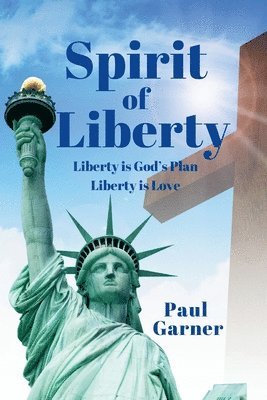 Paul Garner - Spirit of Liberty, Häftad