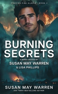 Susan May Warren, Lisa Phillips - Burning Secrets, Häftad