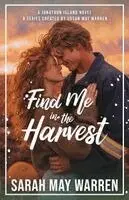 Sarah May Warren, Susan May Warren - Find Me in the Harvest, Häftad. Tillgänglighet: Lägg i varukorg