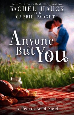 Rachel Hauck, Carrie Padgett - Anyone But You, Häftad