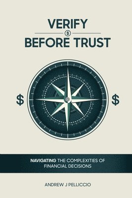 Verify Before Trust: Navigating the Complexities Of Financial Decisions 1