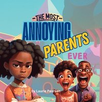 bokomslag Most Annoying Parents Ever
