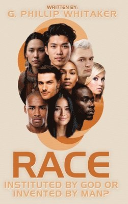 bokomslag RACE: Instituted by God or Invented by Man?