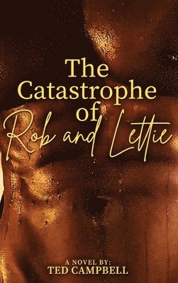 bokomslag The Catastrophe of Rob and Lettie