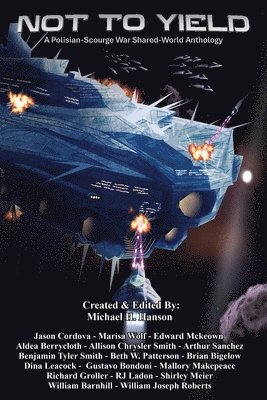bokomslag Not to Yield: Polisian-Scourge War, A Shared-World Anthology