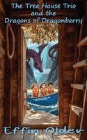 Effin Older - Tree House Trio and the Dragons of Dragonberry, Häftad