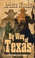 Brisco Woods, William Joseph Roberts - By Way of Texas, Häftad