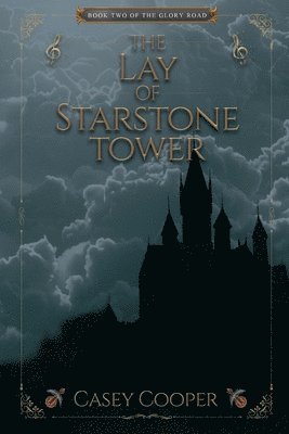 bokomslag The Lay of Starstone Tower: Book two in The Glory Road series