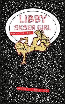 bokomslag Libby Sk8er Girl: Subtitle One