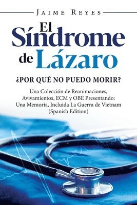 Jaime Reyes - Síndrome de Lázaro ¿Por qué no puedo morir? Una colección de reanimaciones, avivamientos, ECM y OBE, Häftad