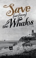 Ted Torgersen - Save (us from) the Whales, Inbunden