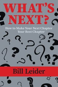 bokomslag What's Next?: How to Make Your Next Chapter Your Best Chapter