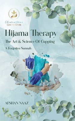 bokomslag Hijama Therapy: The Art and Science of Cupping (A Forgotten Sunnah)