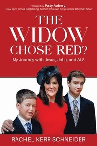 bokomslag The Widow Chose Red?: My Journey with Jesus, John, and ALS