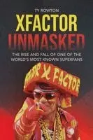 Ty Rowton - XFactor Unmasked, Häftad. Tillgänglighet: Lägg i varukorg