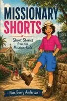 Pam B Anderson - Missionary Shorts, Häftad. Tillgänglighet: Lägg i varukorg