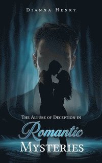 bokomslag The Allure of Deception in Romantic Mysteries