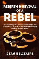 bokomslag Rebirth & Revival Of A Rebel