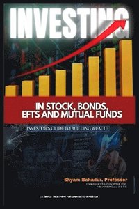 bokomslag Investing in Stocks, Bonds, ETFs and Mutual Funds