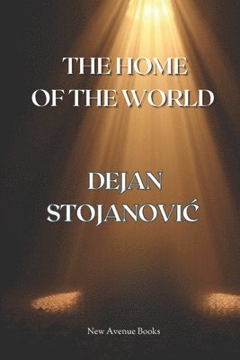 Dejan StojanoviĆ - Home of the World, Häftad