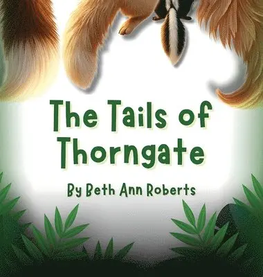 Beth Ann Roberts - Tails of Thorngate, Inbunden. Tillgänglighet: Lägg i varukorg