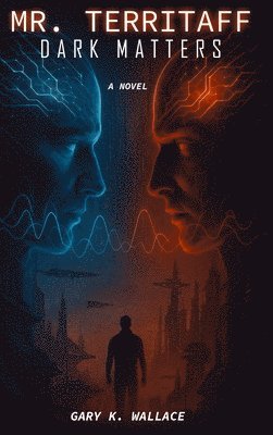 Gary Wallace - Mr. Territaff Dark Matters, Inbunden