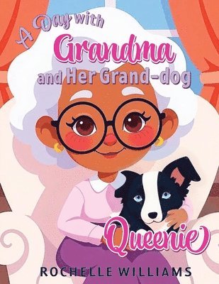 Rochelle Williams - Day with Grandma and Her Grand-dog Queenie, Häftad