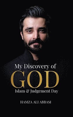 bokomslag My Discovery of God, Islam & Judgment Day