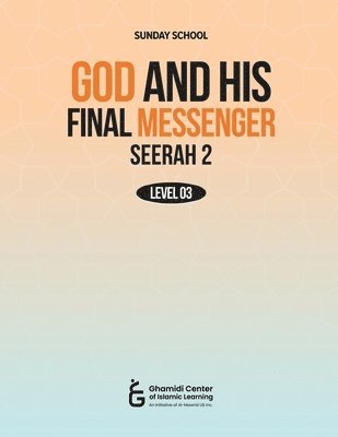 bokomslag God and His Final Messenger - Seerah 2