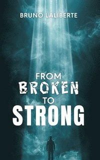 bokomslag From Broken to Strong