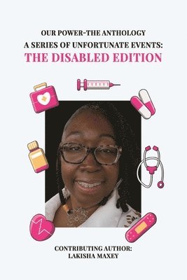 bokomslag Our Power-The Anthology: A Series of Unfortunate Events: the Disabled Edition