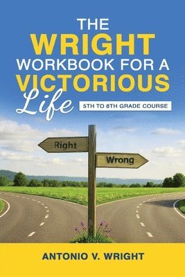 bokomslag The Wright Workbook for a Victorious Life: 5th to 8th Grade Course